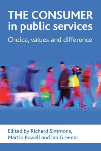 9781847421807: The consumer in public services