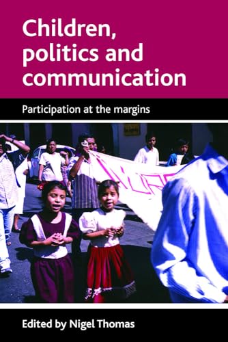 Stock image for Children, Politics and Communication : Participation at the Margins for sale by Better World Books