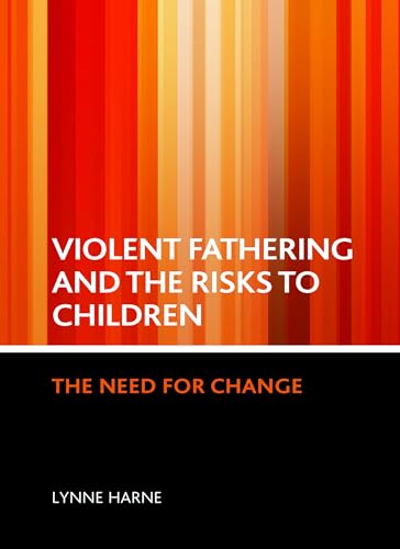 Stock image for Violent fathering and the risks to children: The need for change for sale by WorldofBooks