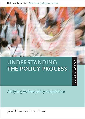 9781847422675: Understanding the policy process: Analysing welfare policy and practice (Understanding Welfare: Social Issues, Policy and Practice)