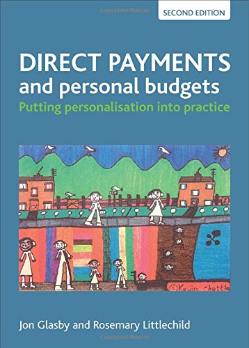 Direct Payments and Personal Budgets: Putting Personalisation into Practice (9781847423184) by Glasby, Jon; Littlechild, Rosemary