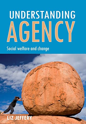 Understanding Agency: Social Welfare and Change - Jeffery, Liz