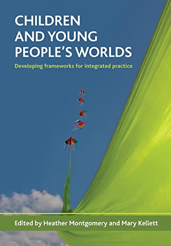 9781847423870: Children and young people's worlds: Developing frameworks for integrated practice