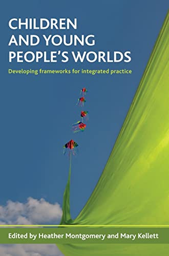 9781847423887: Children and young people's worlds: Developing frameworks for integrated practice