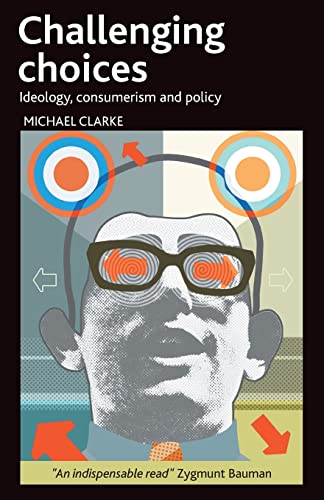 Beispielbild fr Challenging choices: Ideology, consumerism and policy zum Verkauf von WorldofBooks