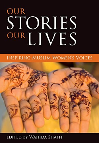 Beispielbild fr Our stories, our lives: Inspiring Muslim women's voices zum Verkauf von WorldofBooks