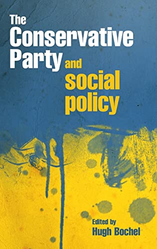 9781847424334: The Conservative Party and Social Policy