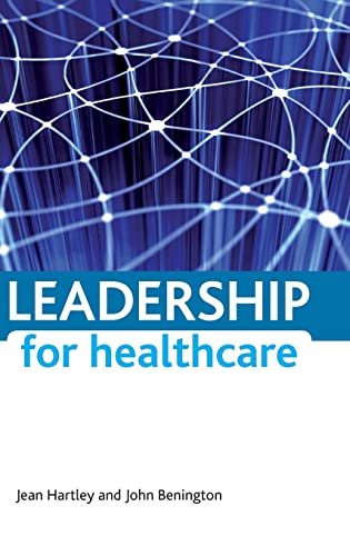 Leadership for Healthcare (9781847424877) by John Benington; Jean Hartley