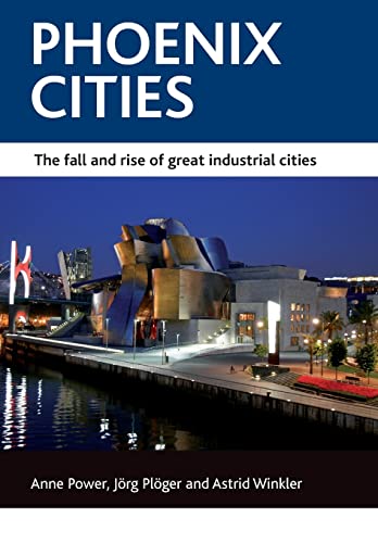 Beispielbild fr Case Studies on Poverty, Place and Policy: Phoenix Cities: The Fall and Rise of Great Industrial Cities zum Verkauf von Anybook.com