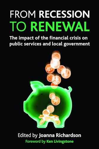 Stock image for From recession to renewal: The impact of the financial crisis on public services and local government for sale by WorldofBooks