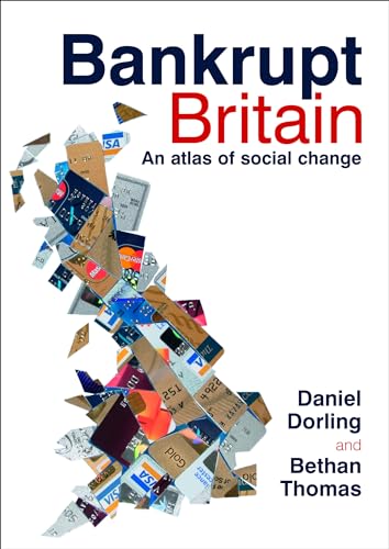 Stock image for Bankrupt Britain: An atlas of social change for sale by MusicMagpie