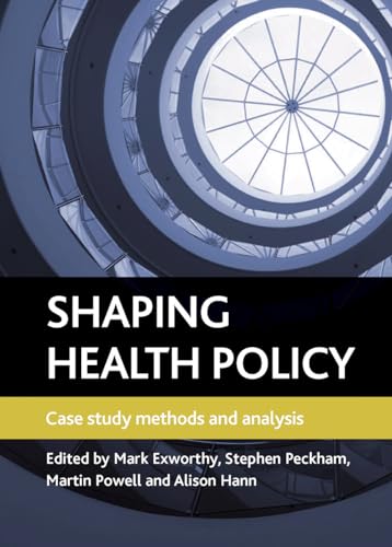 Imagen de archivo de Shaping health policy: Case study methods and analysis a la venta por Midtown Scholar Bookstore