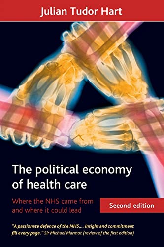 9781847427823: The political economy of health care: Where the NHS came from and where it could lead (Health and Society)