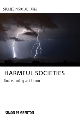 Stock image for Harmful Societies: Understanding Social Harm (Studies in Social Harm) for sale by Books From California