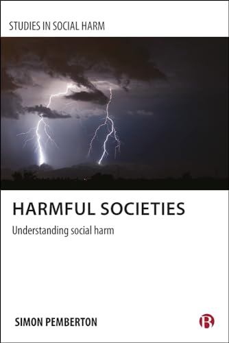 Stock image for Harmful societies: Understanding Social Harm (Studies in Social Harm) for sale by Feather books