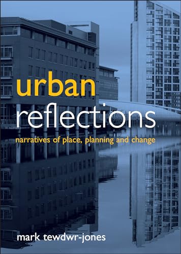 Imagen de archivo de Urban reflections: Narratives of place, planning and change a la venta por Wallace Books