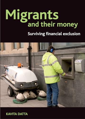 Beispielbild fr Migrants and Their Money: Surviving Financial Exclusion zum Verkauf von Books From California