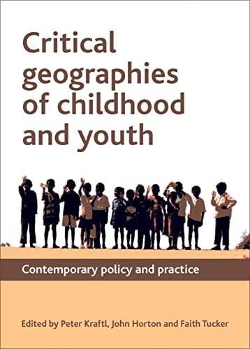 Stock image for Critical Geographies of Childhood and Youth: Contemporary Policy and Practice for sale by ThriftBooks-Atlanta