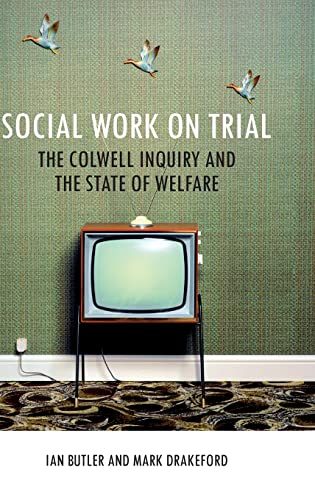 Stock image for Social Work on Trial: The Colwell Inquiry and the State of Welfare (BASW/Policy Press titles) for sale by Wallace Books