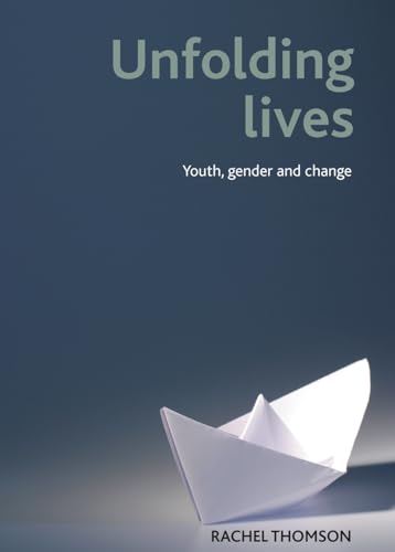 Unfolding lives: Youth, gender and change (9781847429025) by Thomson, Rachel