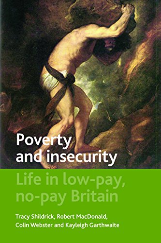 Stock image for Poverty and Insecurity : Life in Low-Pay, No-Pay Britain for sale by Better World Books Ltd