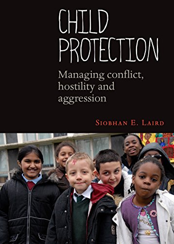 Beispielbild fr Child Protection : Managing Conflict, Hostility and Aggression zum Verkauf von Better World Books