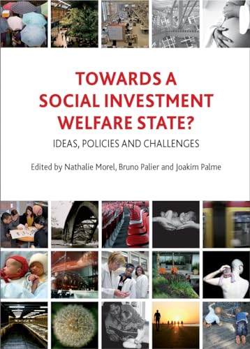 Imagen de archivo de Towards a social investment welfare state?: Ideas, policies and challenges a la venta por Midtown Scholar Bookstore