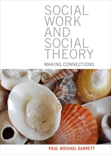 9781847429612: Social Work and Social Theory: Making Connections