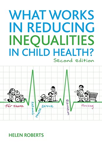 What Works in Reducing Inequalities in Child Health? (9781847429964) by Roberts, Helen