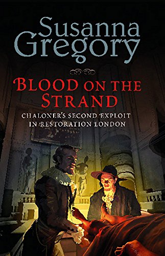 9781847440020: Blood on the Strand: Chaloner's Second Exploit in Restoration London (Exploits of Thomas Chaloner)