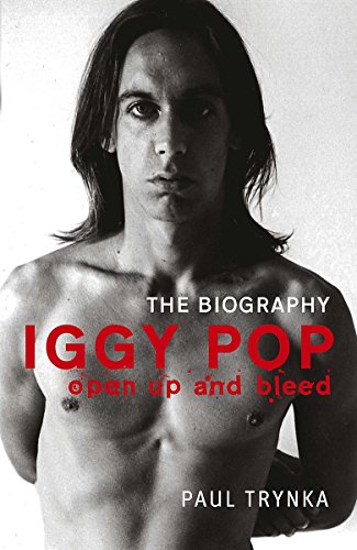 Iggy Pop - Open Up and Bleed: The Biography Signed By Iggy Pop