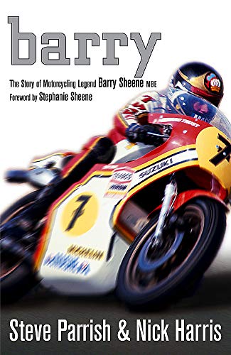 Beispielbild fr Barry: The Story of Motorcycling Legend Barry Sheene, MBE zum Verkauf von AwesomeBooks