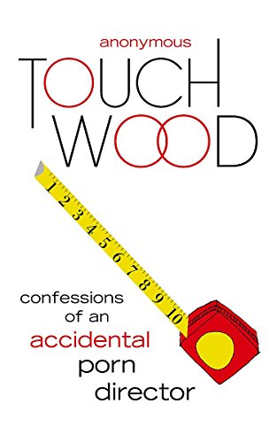 9781847440365: Touch Wood: Confessions of an Accidental Porn Director