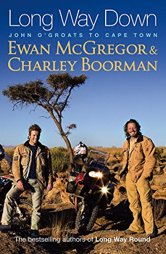 Stock image for Long Way Down : An Epic Journey by Motorcycle from Scotland to South Africa for sale by Better World Books