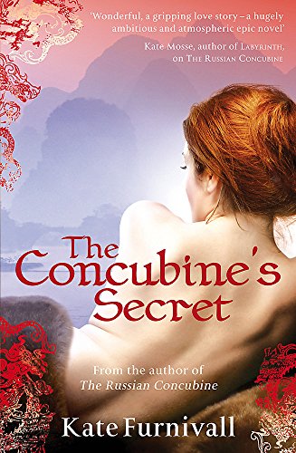 9781847441706: The Concubine's Secret: 'Wonderful . . . hugely ambitious and atmospheric' Kate Mosse (Russian Concubine)
