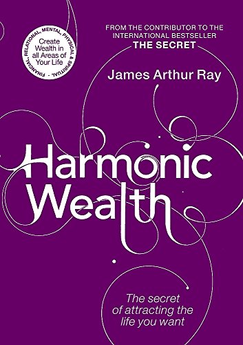 Beispielbild fr Harmonic Wealth : The Secret of Attracting the Life You Want zum Verkauf von Better World Books