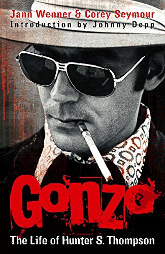 Stock image for GONZO: THE LIFE OF HUNTER S. THOMPSON. An Oral Biography. Introduction by Johnny Depp. for sale by Hay Cinema Bookshop Limited