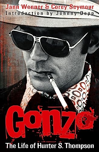 Gonzo: The Life Of Hunter S. Thompson (9781847441911) by Wenner, Jann; Seymour, Corey