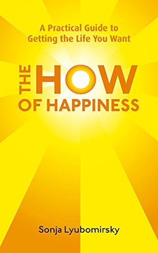 Beispielbild fr The How Of Happiness: A Practical Guide to Getting The Life You Want zum Verkauf von WorldofBooks