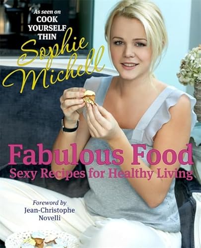 Imagen de archivo de Fabulous Food: Sexy Recipes for Healthy Living a la venta por AwesomeBooks