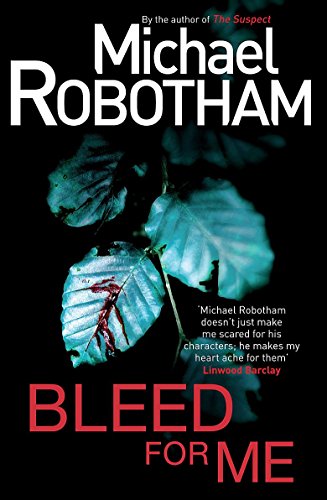 Bleed For Me (Joseph O'Loughlin) (9781847442185) by Robotham, Michael