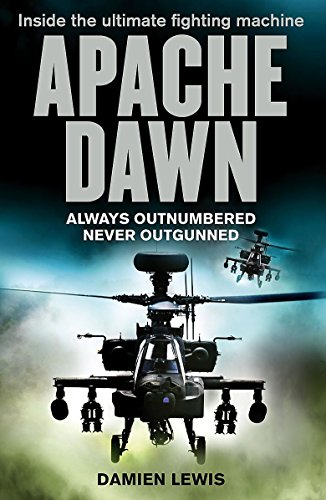 Beispielbild fr Apache Dawn: Always outnumbered, never outgunned. zum Verkauf von WorldofBooks