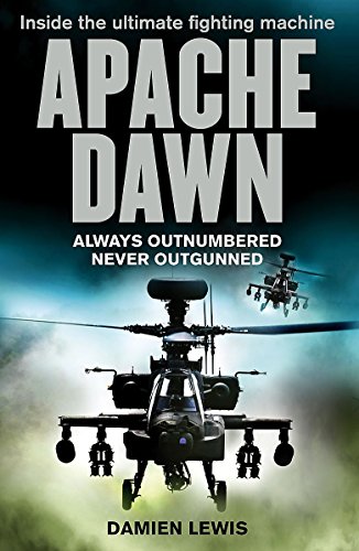 9781847442550: Apache Dawn: Always outnumbered, never outgunned.