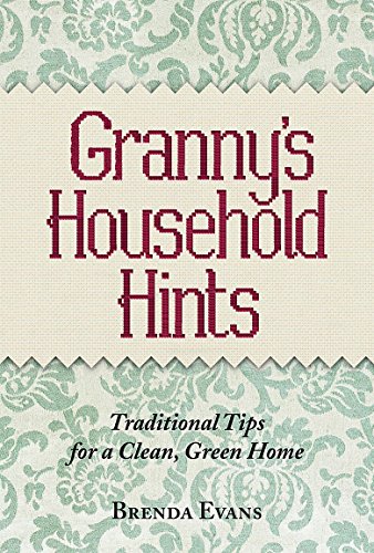 Imagen de archivo de Granny's Household Hints: Traditional Tips for a Clean, Green Home a la venta por MusicMagpie