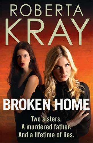 Stock image for Broken Home: Two sisters. A murdered father. And a lifetime of lies for sale by WorldofBooks