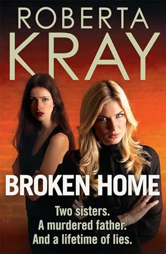 Stock image for Broken Home: Two sisters. A murdered father. And a lifetime of lies for sale by WorldofBooks