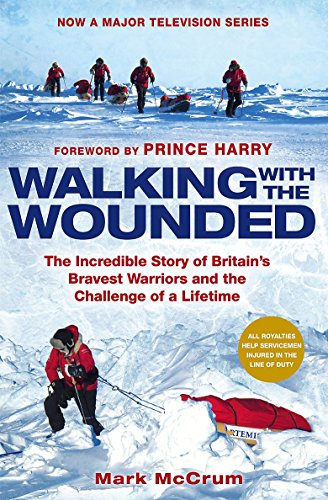 Imagen de archivo de Walking with the Wounded: The Incredible Story of Britain's Bravest Warriors and the Challenge of a Lifetime a la venta por WorldofBooks