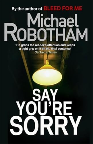 Imagen de archivo de Say You're Sorry. Michael Robotham a la venta por Carefree Books