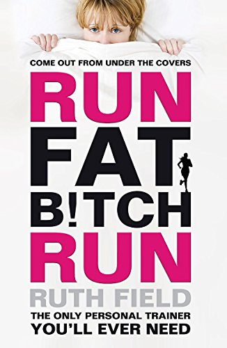 Run Fat Bitch Run - Ruth Field