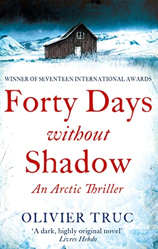 Beispielbild fr Forty Days Without Shadow: An Arctic Thriller zum Verkauf von WorldofBooks